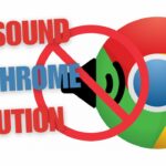 No Sound in Google Chrome? Here’s How to Fix It Fast!
